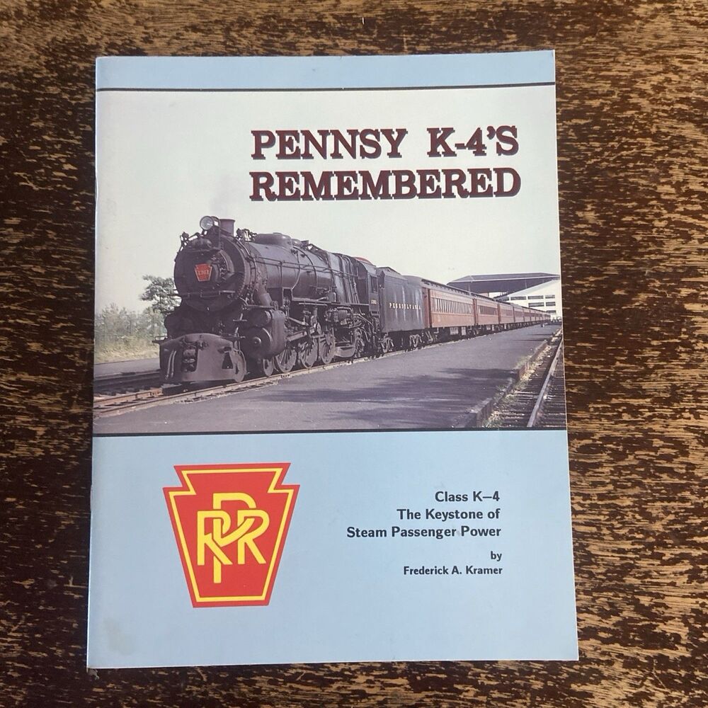 Pennsylvania K-4's Remembered Frederick A Kramer Railroad History